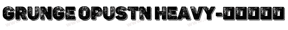 Grunge Opustn Heavy字体转换